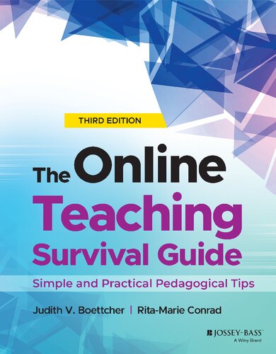 The Online Teaching Survival Guide Simple And Practical Pedagogical Tips 3rd Edition Judith V Boettcher Ritamarie Conrad Pam Mcquesten