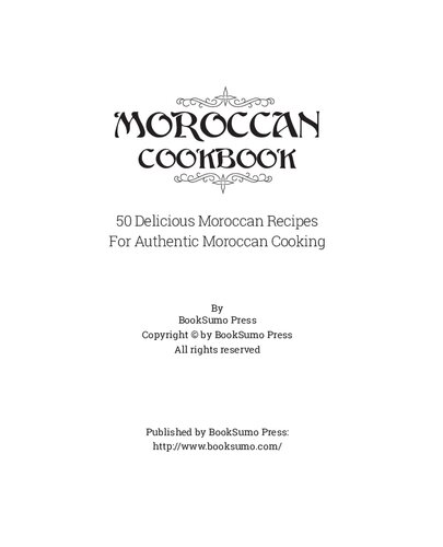 Moroccan Cookbook 50 Delicious Moroccan Recipes For Authentic Moroccan Cooking 2nd Edition Booksumo Press