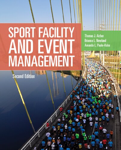 Sport Facility And Event Management 2nd Edition Brianna L Newland Amanda L Paulekoba Thomas J Aicher