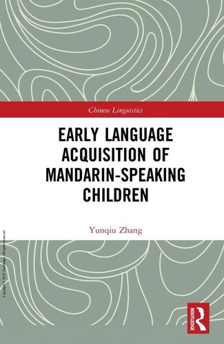 Early Language Acquisition Of Mandarinspeaking Children Chinese Linguistics 1st Edition Yunqiu Zhang