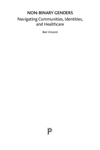 Nonbinary Genders Navigating Communities Identities And Healthcare Ben Vincent