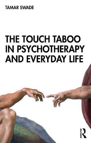 The Touch Taboo In Psychotherapy And Everyday Life Tamar Swade