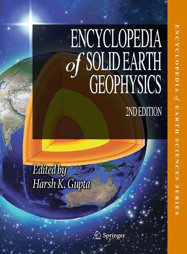 Encyclopedia Of Solid Earth Geophysics 2nd Edition Harsh K Gupta Editor