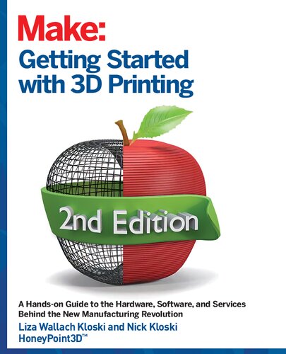 Make Getting Started With 3d Printing 2nd Edition Liza Wallach Kloski Nick Kloski