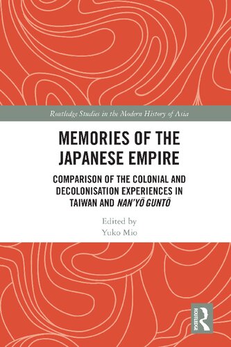 Memories Of The Japanese Empire Comparison Of The Colonial And Decolonisation Experiences In Taiwan And Nany Gunt Yuko Mio