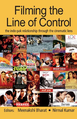 Filming The Line Of Control The Indopak Relationship Through The Cinematic Lens Meenakshi Bharat