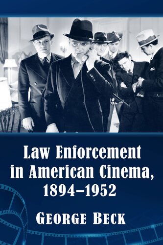 Law Enforcement In American Cinema 18941952 George Beck