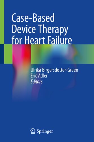 Casebased Device Therapy For Heart Failure 1st Edition Ulrika Birgersdottergreen