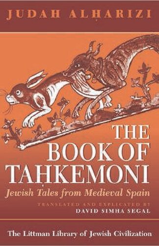 The Book Of Tahkemoni Jewish Tales From Medieval Spain Judah Alharizi David Simha Segal