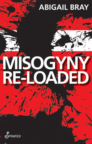 Misogyny Reloaded Abigail Bray