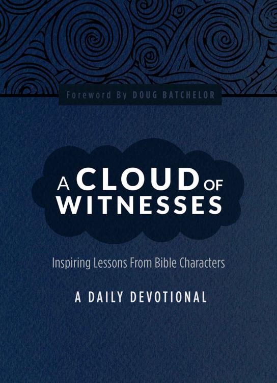 A Cloud Of Witnesses Inspiring Lessons From Bible Characters A Daily Devotional Amazing Facts Facts