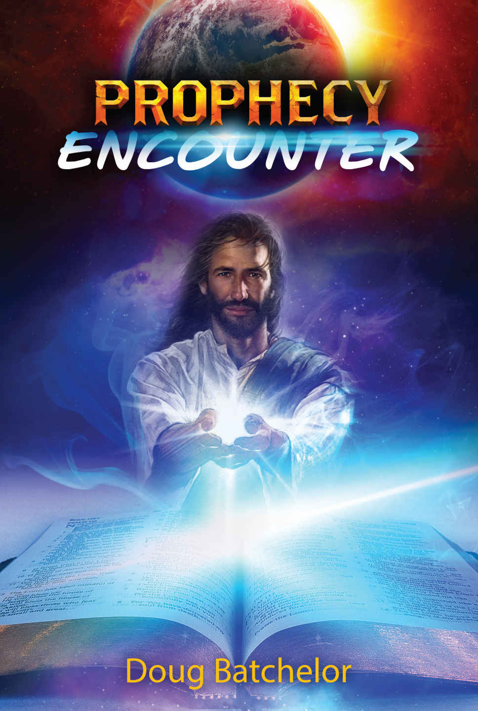 Prophecy Encounter Doug Batchelor Batchelor Doug