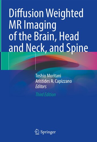 Diffusion Weighted Mr Imaging Of The Brain Head And Neck And Spine 3rd Edition Toshio Moritani Editor