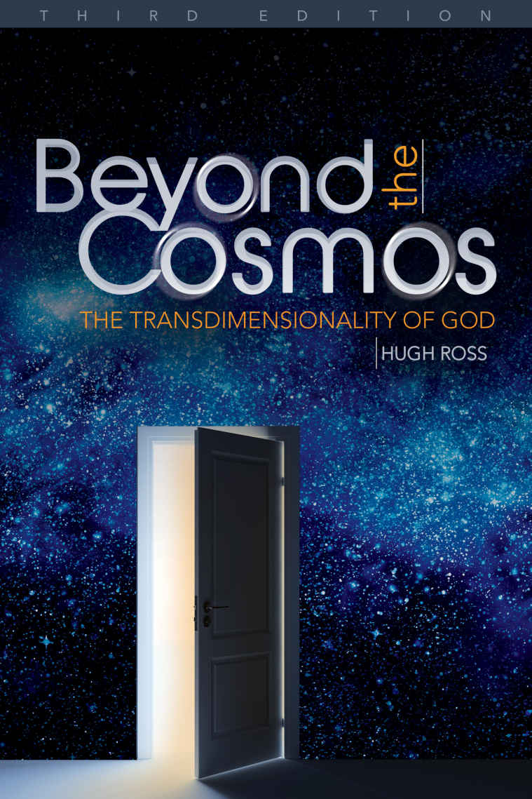 Beyond The Cosmos The Transdimensionality Of God Hugh Ross Ross