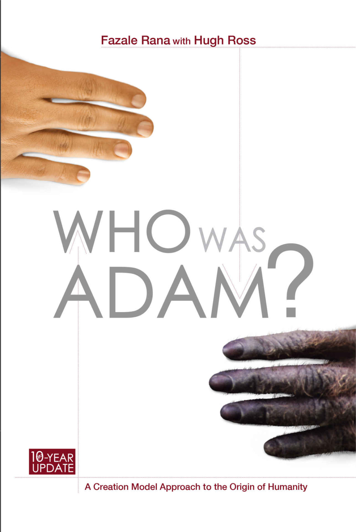 Who Was Adam A Creation Model Approach To The Origin Of Humanity Fazale Rana Hugh Ross