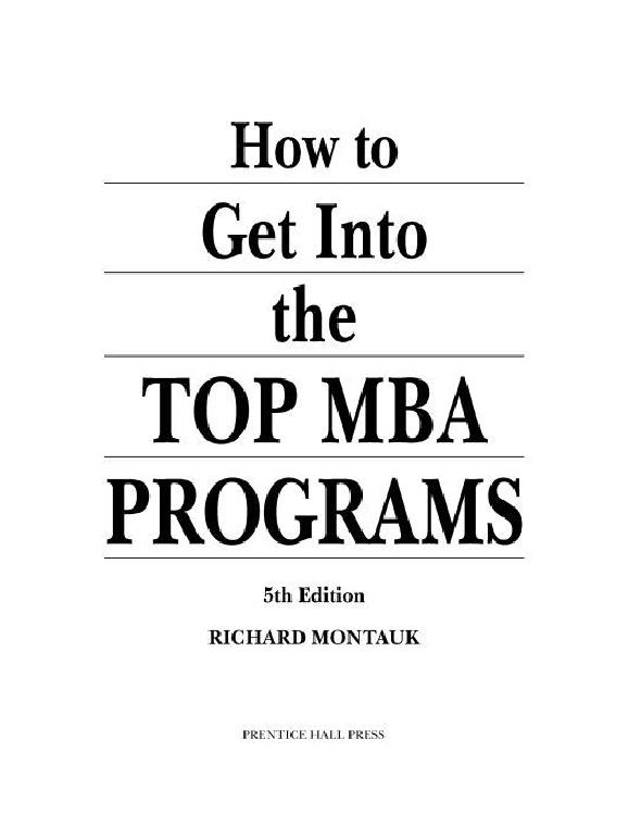 How To Get Into The Top Mba Programs 5th Edition Richard Montauk Montauk