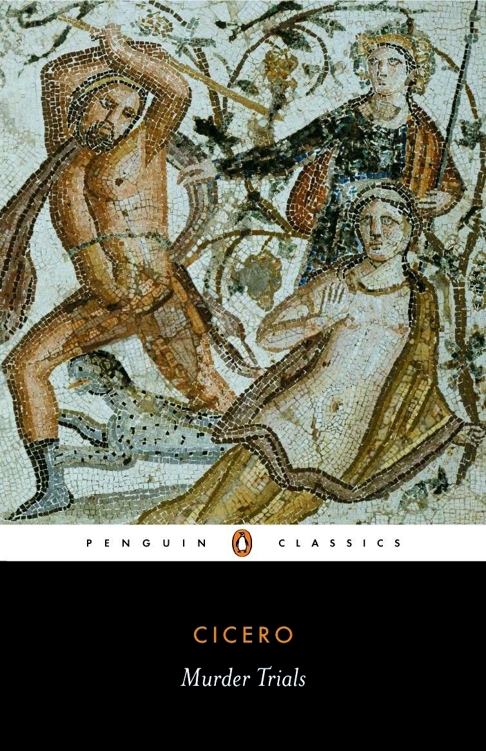 Murder Trials Marcus Tullius Cicero Cicero Marcus Tullius