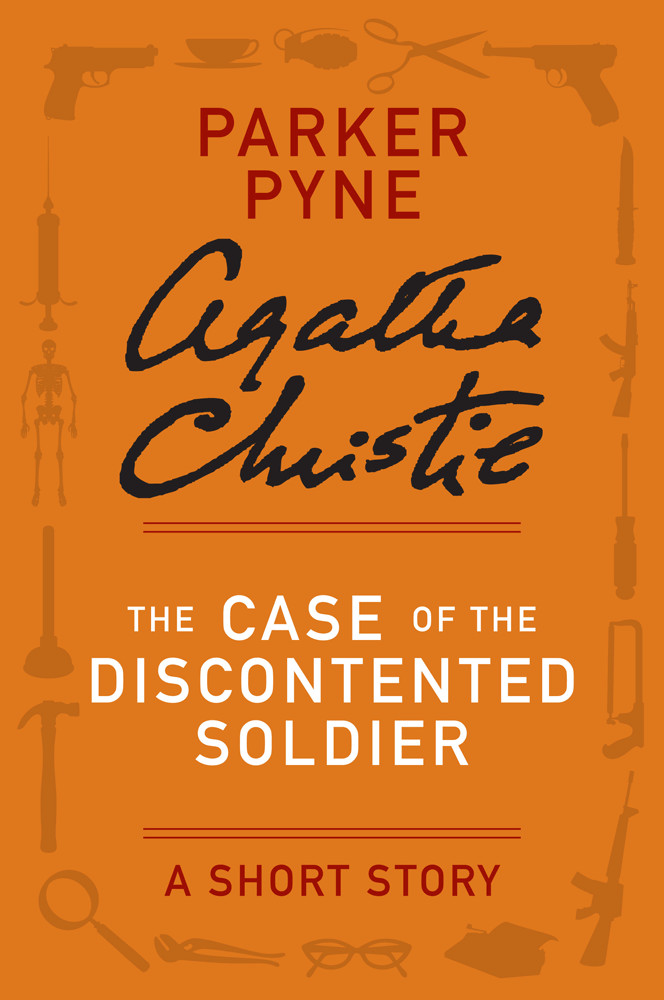The Case Of The Discontented Soldier Agatha Christie Christie