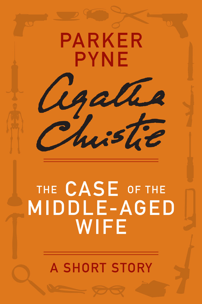 The Case Of The Middleaged Wife Agatha Christie Christie Agatha