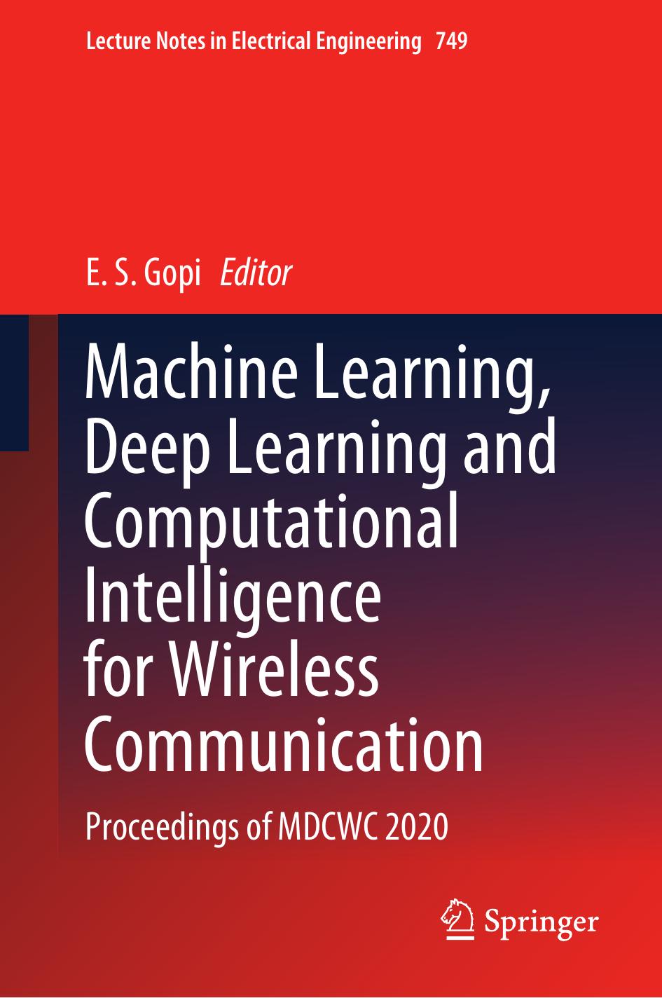 Machine Learning Deep Learning And Computational Intelligence For Wireless Communication Proceedings Of Mdcwc 2020 Gopi E