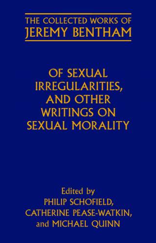 Of Sexual Irregularities And Other Writings On Sexual Morality 1st Edition Jeremy Bentham