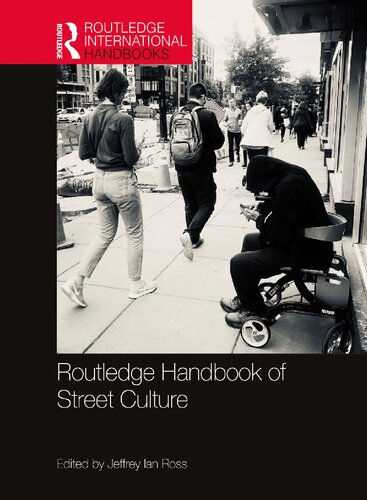 Routledge Handbook Of Street Culture Jeffrey Ian Ross Peter K Manning