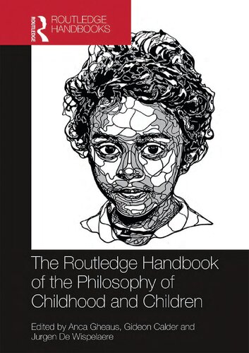 The Routledge Handbook Of The Philosophy Of Childhood And Children Anca Gheaus
