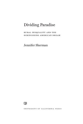 Dividing Paradise Rural Inequality And The Diminishing American Dream Jennifer Sherman