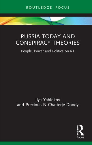 Russia Today And Conspiracy Theories People Power And Politics On Rt Ilya Yablokov