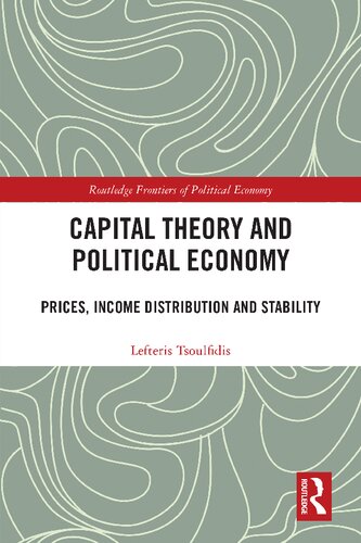 Capital Theory And Political Economy Prices Income Distribution And Stability Lefteris Tsoulfidis
