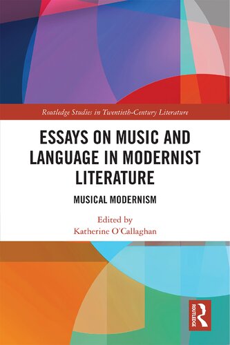 Essays On Music And Language In Modernist Literature Musical Modernism Katherine Ocallaghan