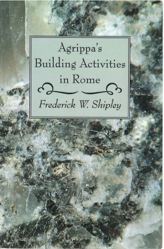 Agrippas Building Activities In Rome Reprint Frederick W Shipley