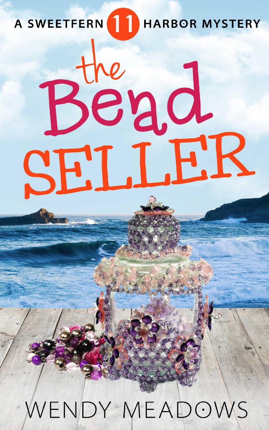 The Bead Seller Sweetfern Harbor Mystery 11 Wendy Meadows