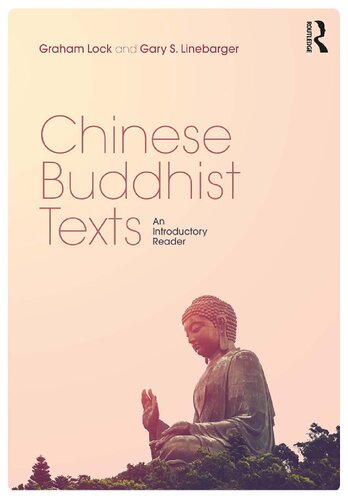 Chinese Buddhist Texts An Introductory Reader Graham Lock And Gary S Linebarger