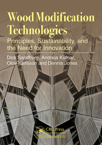 Wood Modification Technologies Principles Sustainability And The Need For Innovation Dick Sandberg
