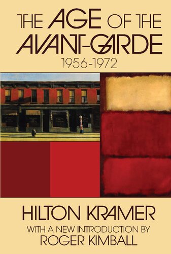 The Age Of The Avantgarde 19561972 Hilton Kramer Roger Kimball