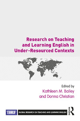 Research On Teaching And Learning English In Underresourced Contexts Kathleen M Bailey And Donna Christian