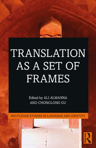 Translation As A Set Of Frames Ideology Power Discourse Identity Representation Ali Almanna