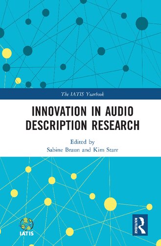 Innovation In Audio Description Research Sabine Braun And Kim Starr