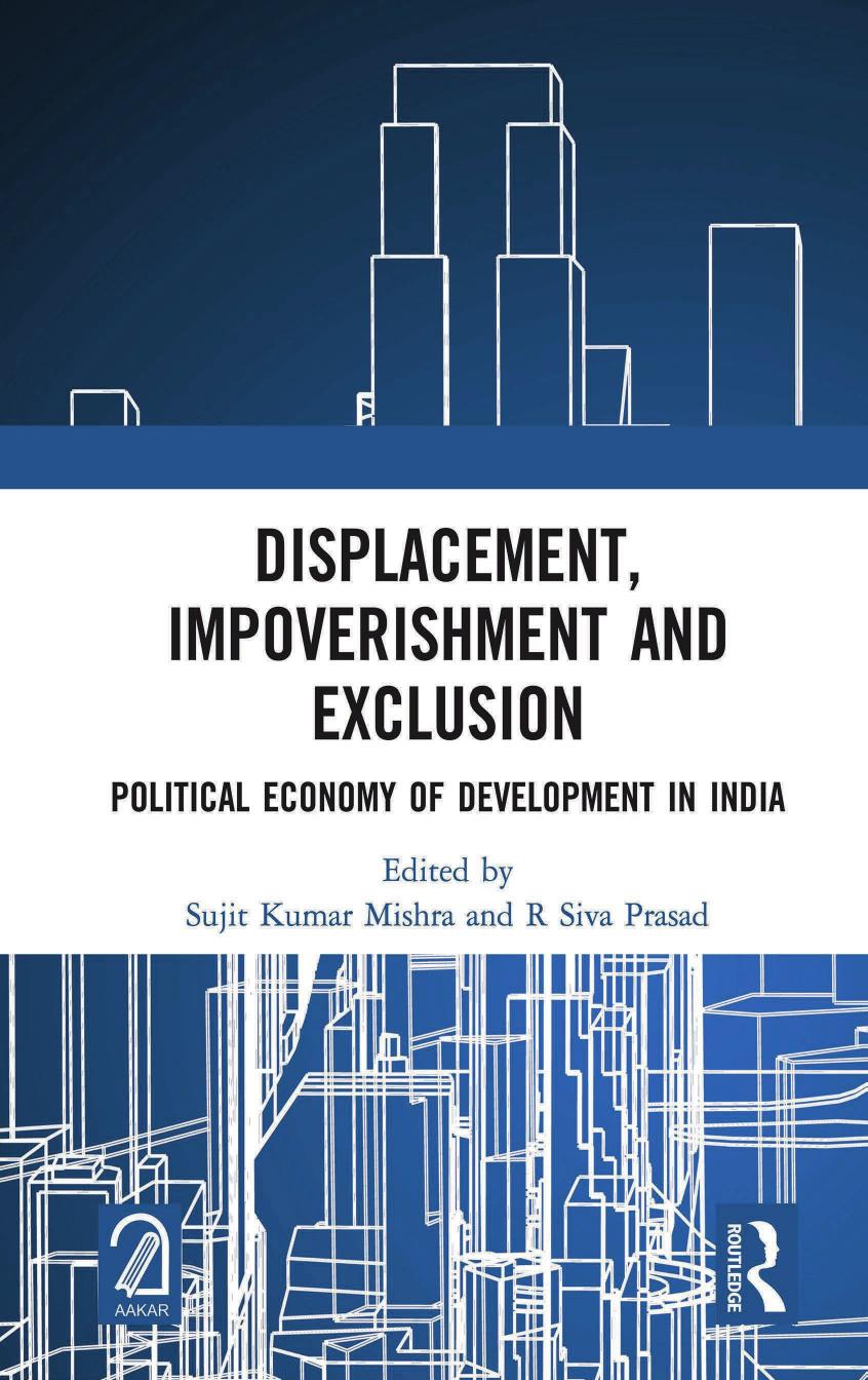 Displacement Impoverishment And Exclusion Political Economy Of Development In India Sujit Kumar Mishra