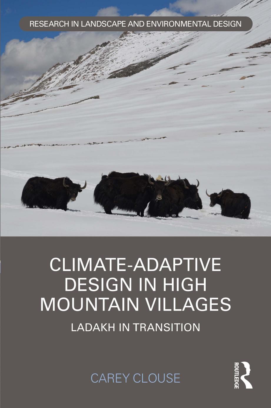 Climateadaptive Design In High Mountain Villages Ladakh In Transition Carey Clouse