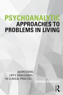 Psychoanalytic Approaches To Problems In Living Psychoanalysis In A New Key Book Series 1st Edition Buechler