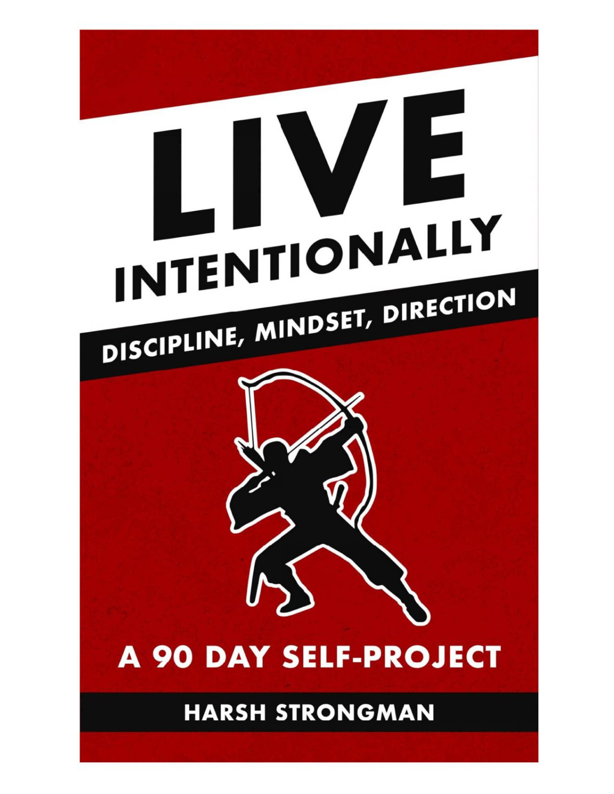 Live Intentionally Discipline Mindset Direction A 90 Day Self Project 1st Harsh Strongman