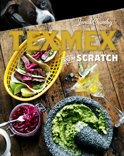 Texmex From Scratch Jonas Cramby