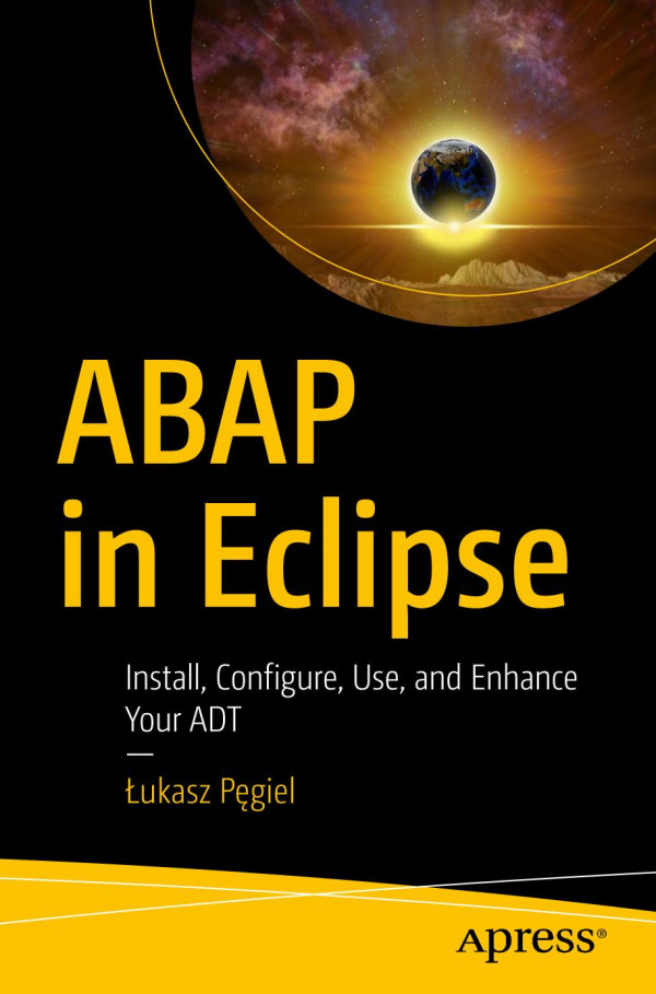 Abap In Eclipse Install Configure Use And Enhance Your Adt Ukasz Pgiel