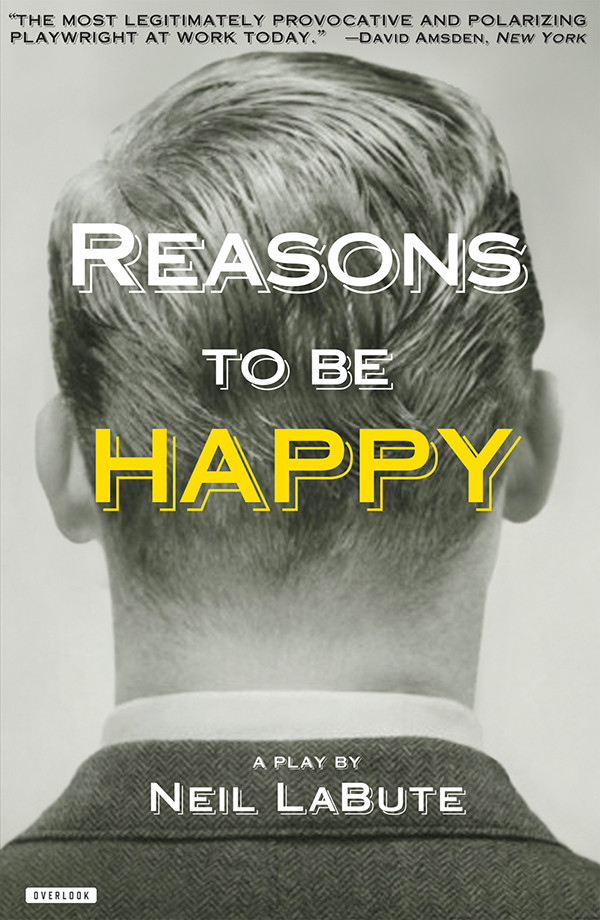 Reasons To Be Happy Neil Labute