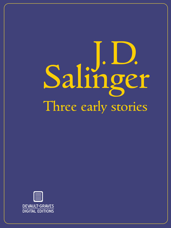 Three Early Stories J D Salinger