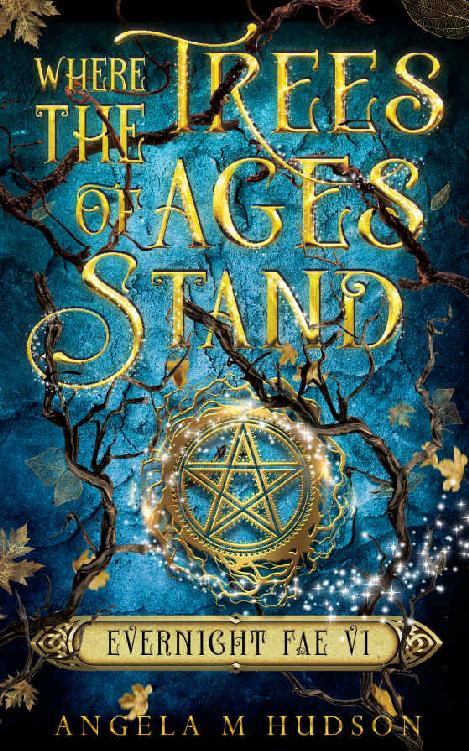 Where The Trees Of Ages Stand Angela M Hudson Hudson Angela M