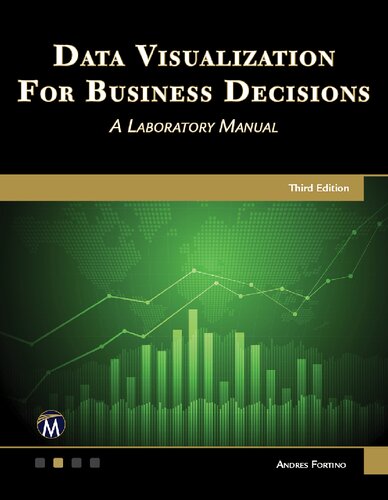 Data Visualization For Business Decisions A Laboratory Notebook 3rd Edition Andres Fortino