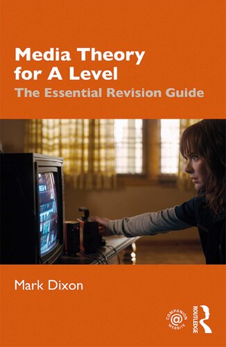 Media Theory For A Level The Essential Revision Guide Mark Dixon